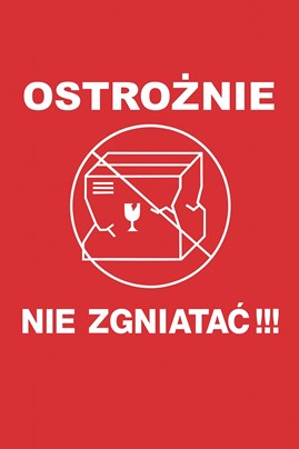Naklejka OSTROŻNIE NIE ZGNIATAĆ 100x100mm - 100szt